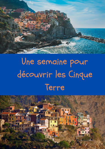 Une semaine pour découvrir les Cinque Terre - Italie